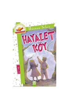 Hayalet Köy - Hüsnan Şeker - Altın Kitaplar Hayalet Köy - Hüsnan Şeker - Altın Kitaplar