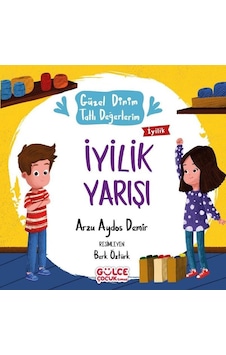 İyilik Yarışı - Güzel Dinim Tatlı Değerlerim - Arzu Aydos Demir - Gülce Çocuk İyilik Yarışı - Güzel Dinim Tatlı Değerlerim - Arzu Aydos Demir - Gülce Çocuk