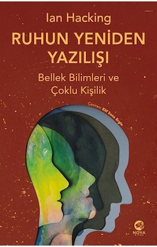 Ruhun Yeniden Yazılışı: Bellek Bilimleri Ve Çoklu Kişilik / Ia... Ruhun Yeniden Yazılışı: Bellek Bilimleri Ve Çoklu Kişilik / Ia...