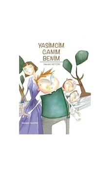 Yasimcim Canım Benim - Necdet Neydim - Bilgiyolu Kültür Yayınları Yasimcim Canım Benim - Necdet Neydim - Bilgiyolu Kültür Yayınları