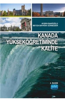 Kanada Yükseköğretiminde Kalite - Ayşen Bakioğlu - Beyza Bayrak Gürbüzer - Nobel Akademik Yayıncılık Kanada Yükseköğretiminde Kalite - Ayşen Bakioğlu - Beyza Bayrak Gürbüzer - Nobel Akademik Yayıncılık