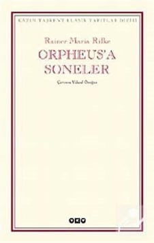 Orpheus'a Soneler / Rainer Maria Rilke Orpheus'a Soneler / Rainer Maria Rilke