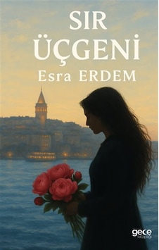 Sır Üçgeni / Esra Erdem Sır Üçgeni / Esra Erdem