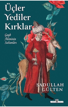 Üçler, Yediler, Kırklar Üçler, Yediler, Kırklar