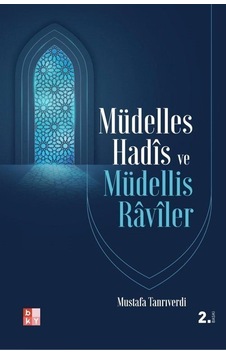 Müdelles Hadis Ve Müdellis Raviler / Mustafa Tanrıverdi Müdelles Hadis Ve Müdellis Raviler / Mustafa Tanrıverdi