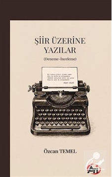 Şiir Üzerine Yazılar Deneme-inceleme / Özcan Temel Şiir Üzerine Yazılar Deneme-inceleme / Özcan Temel