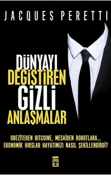 Dünyayı Değiştiren Gizli Anlaşmalar - Jacques Peretti - Timaş Yayınları Dünyayı Değiştiren Gizli Anlaşmalar - Jacques Peretti - Timaş Yayınları