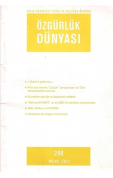 Özgürlük Dünyası - Aylık Sosyalist Teori Ve Politika Dergisi - 1 Mayıs'a Giderken Retro Eski Basım Sayı 240 Nisan - 2013 Özgürlük Dünyası - Aylık Sosyalist Teori Ve Politika Dergisi - 1 Mayıs'a Giderken Retro Eski Basım Sayı 240 Nisan - 2013