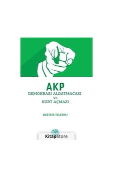 AKP Demokrasi Aldatmacası ve Kürt Açmazı - Mustafa Yelkenli - Vivo Yayınevi