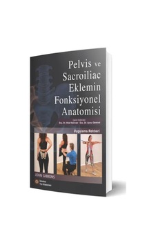 Pelvis Ve Sacroiliac Eklemin Fonksiyonel Anatomisi Uygulama Rehberi Pelvis Ve Sacroiliac Eklemin Fonksiyonel Anatomisi Uygulama Rehberi