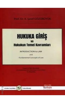 Hukuka Giriş Ve Hukukun Temel Kavramları Prof. Dr. A. Şeref Gözübüyük Hukuka Giriş Ve Hukukun Temel Kavramları Prof. Dr. A. Şeref Gözübüyük