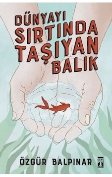 Dünyayı Sırtında Taşıyan Balık - Dünyayı Sırtında Taşıyan Balık -