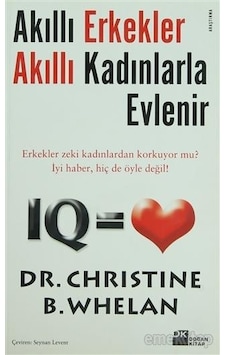 Akıllı Erkekler Akıllı Kadınlarla Evlenir - Christine B. Whelan - Doğan Kitap Akıllı Erkekler Akıllı Kadınlarla Evlenir - Christine B. Whelan - Doğan Kitap