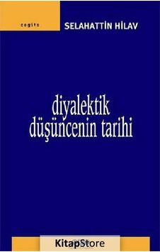 Diyalektik Düşüncenin Tarihi - Selahattin Hilav - Yapı Kredi Yayınları