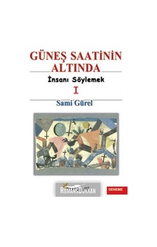 Güneş Saatinin Altında 1 - Insanı Söylemek & Insanı Söylemek 1
