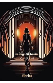Ve Değildik Henüz - Tuğçe Nur İmrat - Fihrist