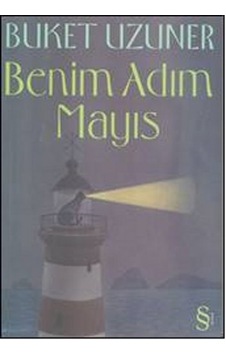 Benim Adım Mayıs - Buket Uzuner - Everest Yayınları