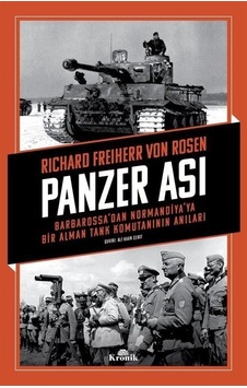 Panzer Ası-Barbarossa'dan Normandiya'ya Bir Alman Tank Komutanının Anıları - Richard Freiherr Von Rosen - Kronik Kitap Panzer Ası-Barbarossa'dan Normandiya'ya Bir Alman Tank Komutanının Anıları - Richard Freiherr Von Rosen - Kronik Kitap