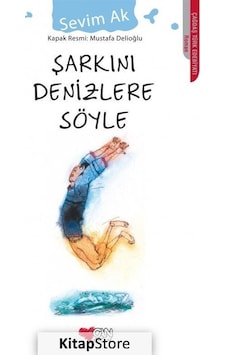 Kitapstore Şarkını Denizlere Söyle / Sevim Ak Kitapstore Şarkını Denizlere Söyle / Sevim Ak
