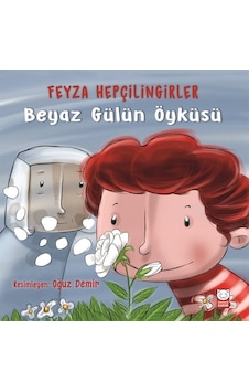 Beyaz Gülün Öyküsü - Feyza Hepçilingirler - Kırmızı Kedi