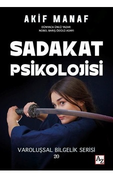 Sadakat Psikolojisi - Varoluşsal Bilgelik Serisi 20 - Akif Manaf - Az Kitap Sadakat Psikolojisi - Varoluşsal Bilgelik Serisi 20 - Akif Manaf - Az Kitap