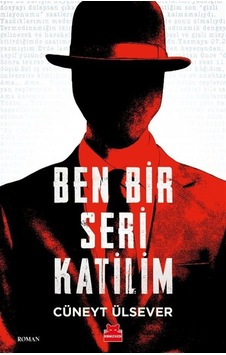 Ben Bir Seri Katilim / Cüneyt Ülsever Ben Bir Seri Katilim / Cüneyt Ülsever