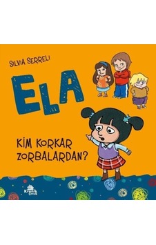 Kim Korkar Zorbalardan - Ela 2 Kim Korkar Zorbalardan - Ela 2