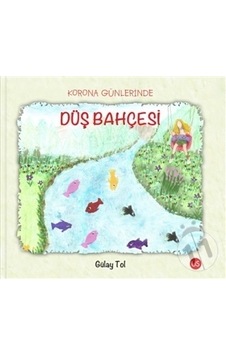 Korona Günlerinde Düş Bahçesi