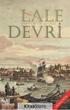 Lale Devri - Oriijinal Metin - Ahmet Refik Altınay - Palet Yayınları Lale Devri - Oriijinal Metin - Ahmet Refik Altınay - Palet Yayınları