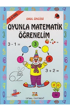 Okul Öncesi Oyunla Matematik Öğrenelim (3 - 4 Yaş) - Bengül Dedeoğlu - Uysal Yayınevi Okul Öncesi Oyunla Matematik Öğrenelim (3 - 4 Yaş) - Bengül Dedeoğlu - Uysal Yayınevi
