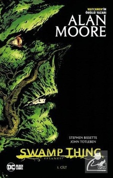 Swamp Thing Efsanesi: 1. Cilt / Alan Moore