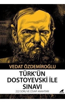 Türk'ün Dostoyevski İle Sınavı - 222 Soru ve Cevap Anahtarı - Vedat Özdemiroğlu - Karakarga Türk'ün Dostoyevski İle Sınavı - 222 Soru ve Cevap Anahtarı - Vedat Özdemiroğlu - Karakarga