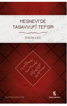 Mesnevi'de Tasavvufi Tefsir - Halim Gül - İnsan Yayınları Mesnevi'de Tasavvufi Tefsir - Halim Gül - İnsan Yayınları