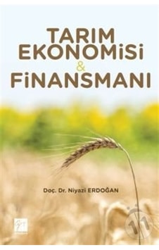 Tarım Ekonomisi ve Finansmanı-Niyazi Erdoğan Tarım Ekonomisi ve Finansmanı-Niyazi Erdoğan
