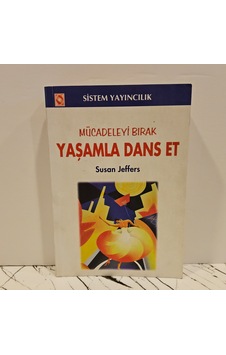Mücadeleyi Bırak Yaşamla Dans Et Mücadeleyi Bırak Yaşamla Dans Et