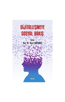 Dijitalleşmeye Sosyal Bakış / Onur Bayrakçı
