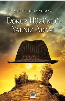 Dokuz Hüzünlü Yalnız Adam - Mesut Güney Yılmaz - Anatolia Kültür