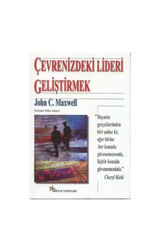 Çevrenizdeki Lideri Geliştirmek - John C. Maxwell - Beyaz Yayınları