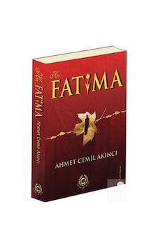 Hz. Fatıma / Ahmet Cemil Akıncı 9789754500585 Hz. Fatıma / Ahmet Cemil Akıncı 9789754500585