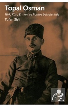 Topal Osman Türk, Kürt, Ermeni Ve Pontos Belgelerinde / Tufan ... Topal Osman Türk, Kürt, Ermeni Ve Pontos Belgelerinde / Tufan ...