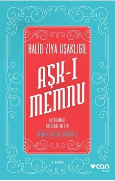 Aşk-ı Memnu - Açıklamalı Orijinal Metin - Halid Ziya Uşaklıgil - Can Yayınları Aşk-ı Memnu - Açıklamalı Orijinal Metin - Halid Ziya Uşaklıgil - Can Yayınları
