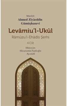 Levamiu'l-Ukul: Ramuzu'l-Ehadis Şerhi 4.Cilt - Ahmed Ziyaeddin Gümüşhanevi - Mevsimler Kitap Levamiu'l-Ukul: Ramuzu'l-Ehadis Şerhi 4.Cilt - Ahmed Ziyaeddin Gümüşhanevi - Mevsimler Kitap