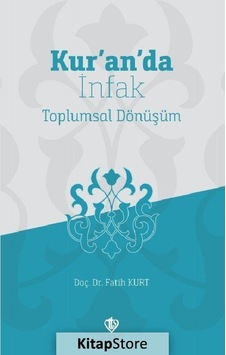 Kuranda İnfak Toplumsal Dönüşüm - Fatih Kurt - Türkiye Diyanet Vakfı Yayınları Kuranda İnfak Toplumsal Dönüşüm - Fatih Kurt - Türkiye Diyanet Vakfı Yayınları