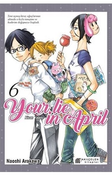 Your Lie İn April Nisan Yalanı 6 / Naoshi Arakawa Your Lie İn April Nisan Yalanı 6 / Naoshi Arakawa