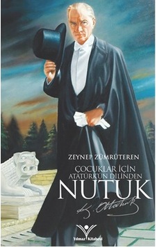 Çocuklar için Nutuk / Zeynep Zümrüteren Çocuklar için Nutuk / Zeynep Zümrüteren