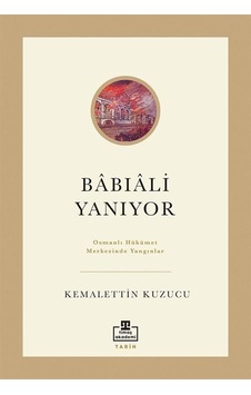 Babıali Yanıyor / Kemalettin Kuzucu Babıali Yanıyor / Kemalettin Kuzucu