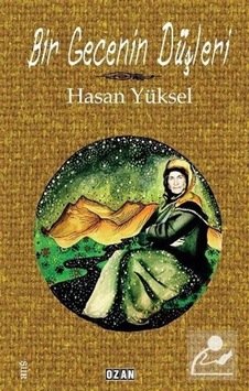 Bir Gecenin Düşleri / Hasan Yüksel Bir Gecenin Düşleri / Hasan Yüksel