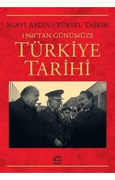 Türkiye Tarihi - 1960'tan Günümüze - Suavi Aydın - İletişim Yayınları