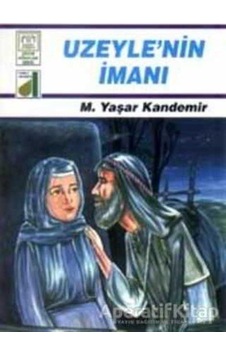 Uzeyle'nin İmanı  - M. Yaşar Kandemir  - Damla Yayınevi