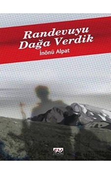 Randevuyu Dağa Verdik - İnönü Alpat - Su Yayınları Randevuyu Dağa Verdik - İnönü Alpat - Su Yayınları